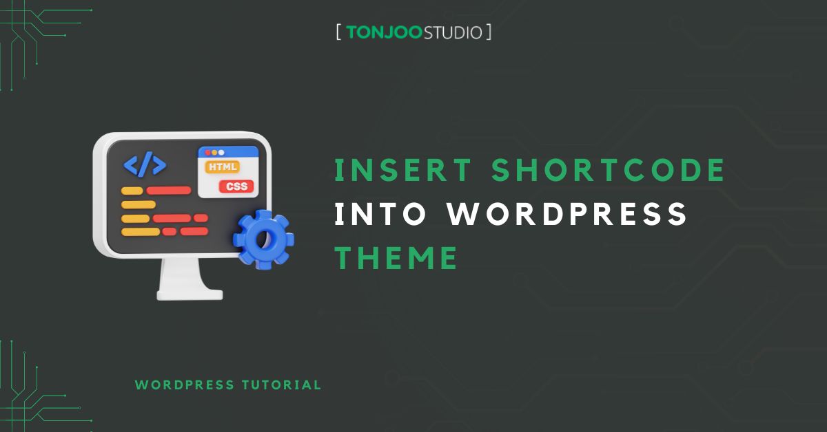Insert Shortcode into Your WordPress Theme
