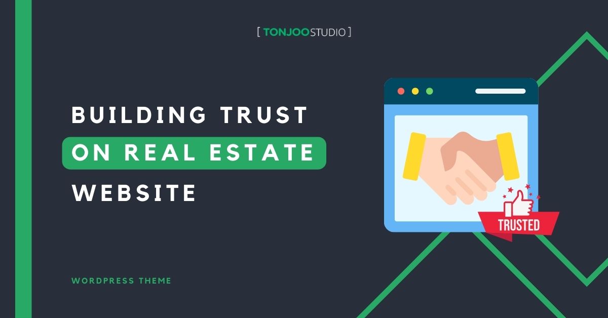How to Effectively Build Trust on Your Real Estate Website to Increase Listing