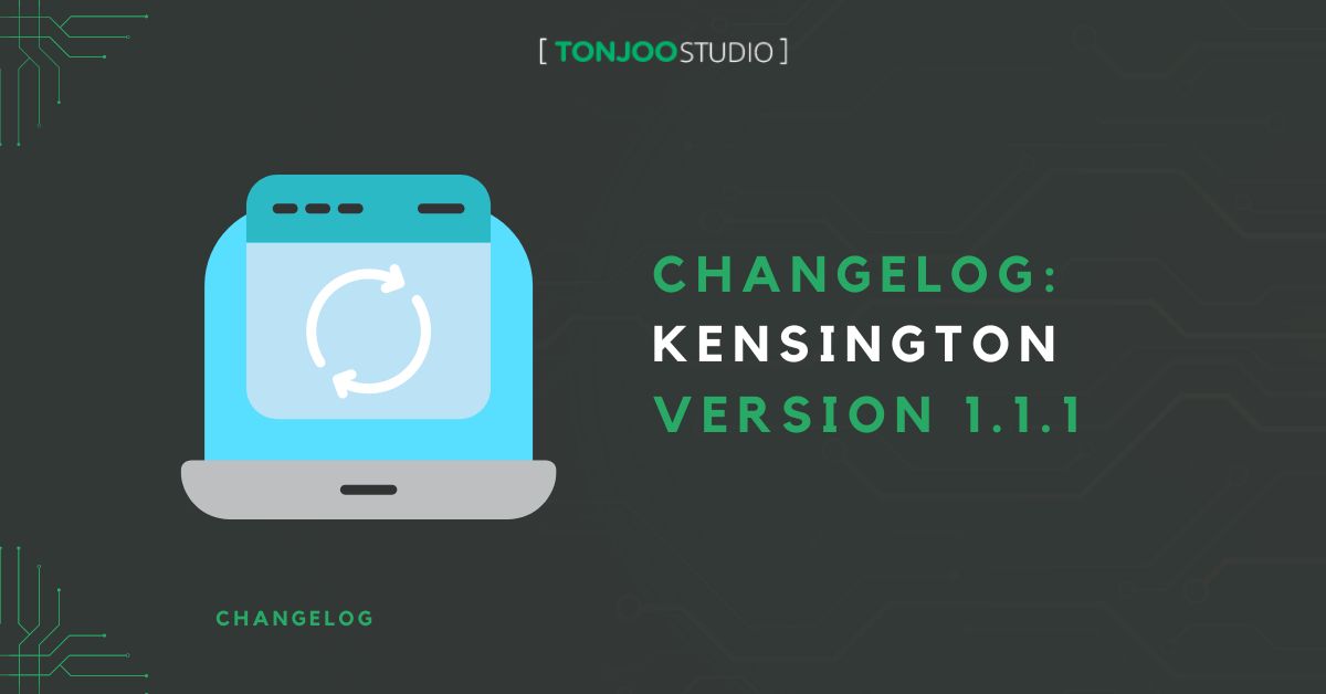 Kensington Changelog Version 1.1.1