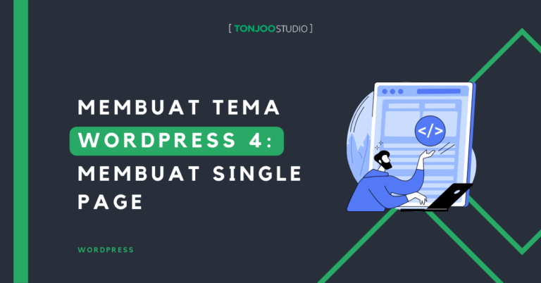 Cara Membuat Theme WordPress (Part 4): Membuat Single Page - Tonjoo Studio