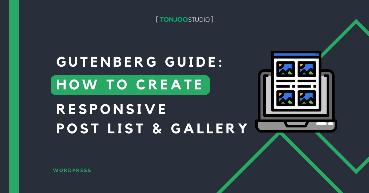 Gutenberg Tutorial (Part 12): How to Create Responsive Post List and Gallery Sections