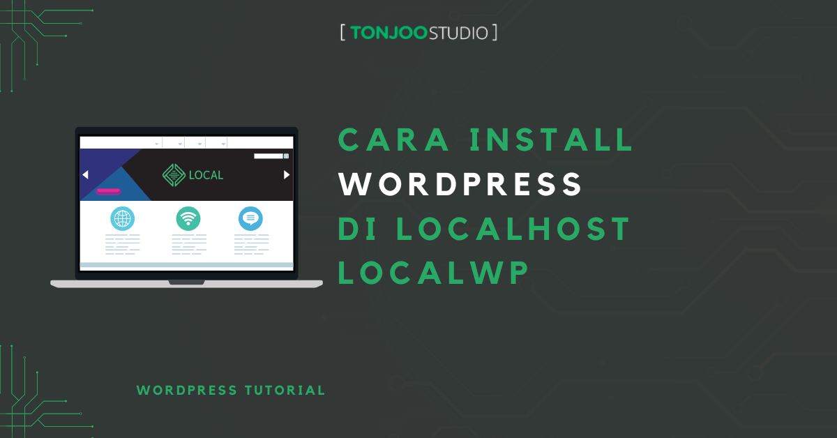 Cara Install WordPress di Localhost LocalWP
