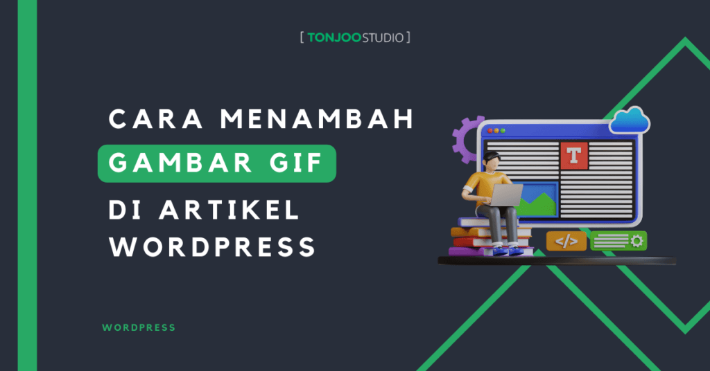 Cara Menambahkan Animasi Gif Di Wordpress Dengan Mudah Tonjoo Studio