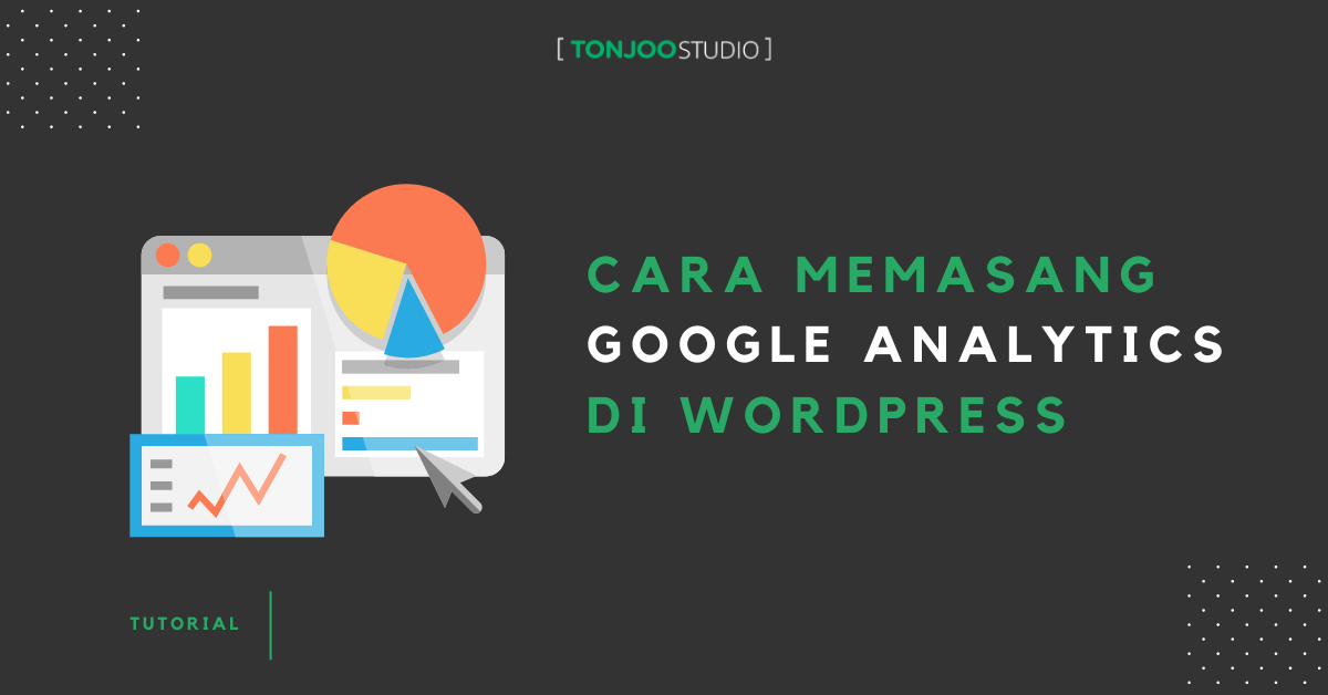 Cara Memasang Google Analytics di WordPress dengan Mudah