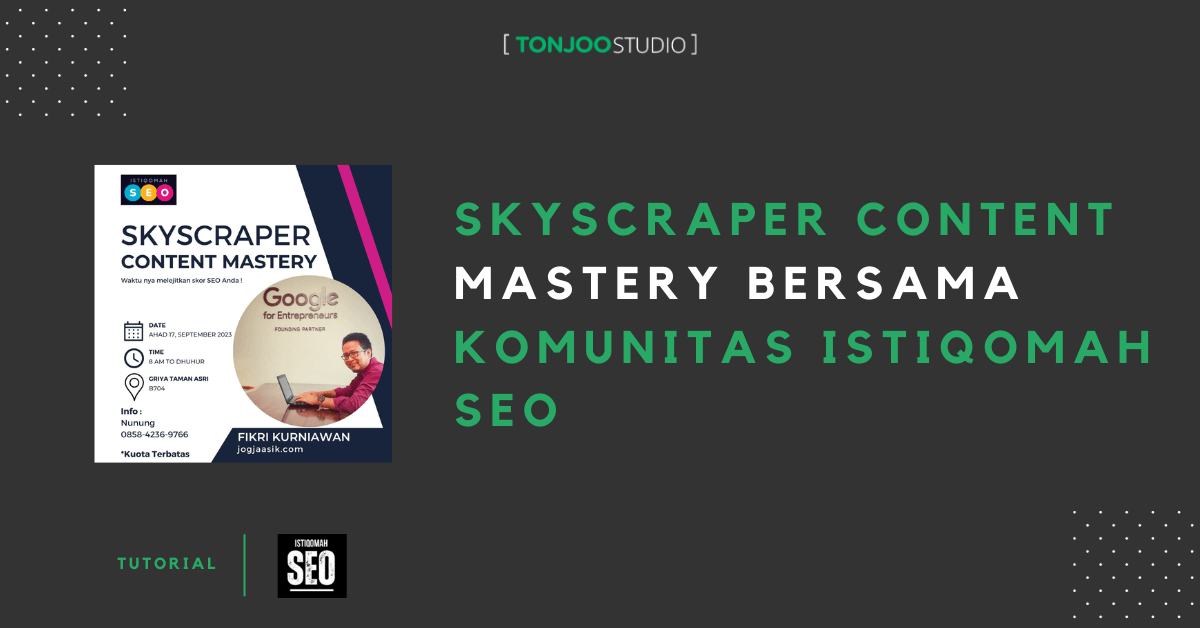 Melejitkan Konten SEO dengan Skyscraper Content Mastery bersama Komunitas Istiqomah SEO Jogja